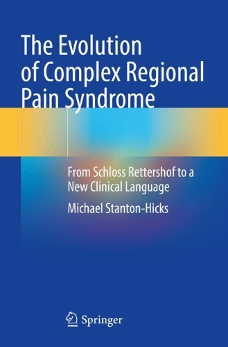 The Evolution of Complex Regional Pain Syndrome: From Schloss Rettershof to a New Clinical Language.