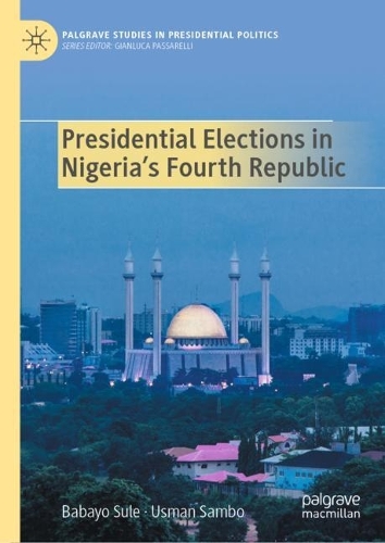 Presidential Elections in Nigeria's Fourth Republic.
