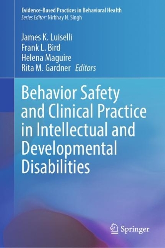 Behavior Safety and Clinical Practice in Intellectual and Developmental Disabilities.