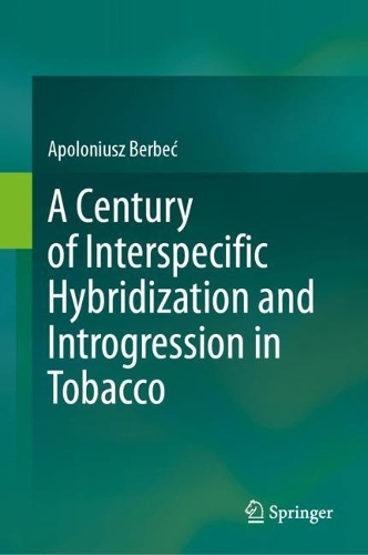 A Century of Interspecific Hybridization and Introgression in Tobacco. 2024 ed.