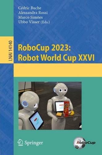 RoboCup 2023: Robot World Cup XXVI. 2024 ed.