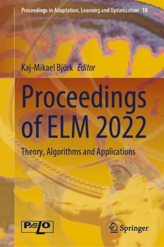 Proceedings of ELM 2022: Theory, Algorithms and Applications. 2024 ed.