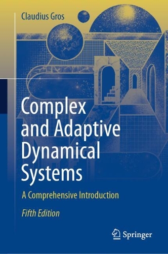 Complex and Adaptive Dynamical Systems: A Comprehensive Introduction. Fifth Edition 2024