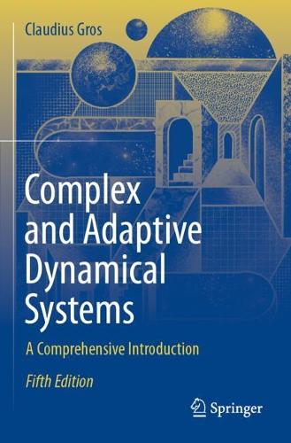 Complex and Adaptive Dynamical Systems: A Comprehensive Introduction. Fifth Edition 2024