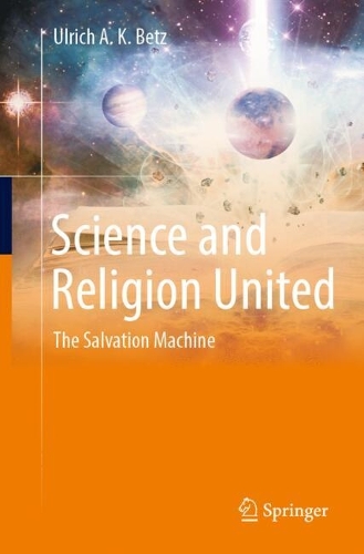 Science and Religion United: The Salvation Machine.