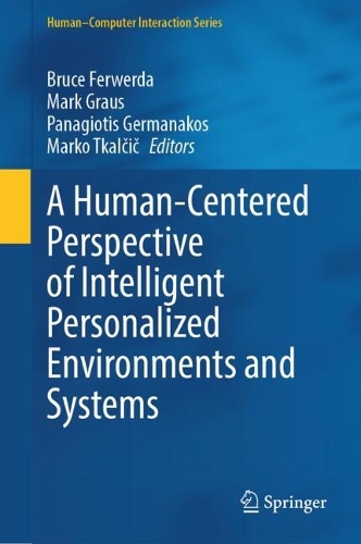 A Human-Centered Perspective of Intelligent Personalized Environments and Systems. 2024 ed.