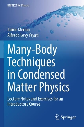 Many-Body Techniques in Condensed Matter Physics: Lecture Notes and Exercises for an Introductory Course.