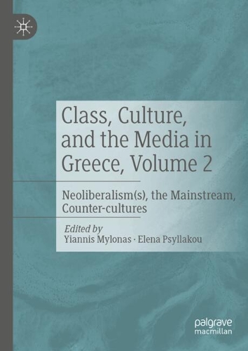 Class, Culture, and the Media in Greece. Volume 2