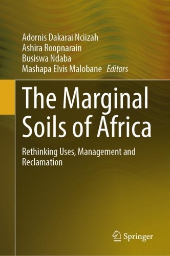 The Marginal Soils of Africa: Rethinking Uses, Management and Reclamation. 2024 ed.