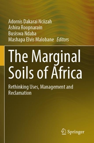 The Marginal Soils of Africa: Rethinking Uses, Management and Reclamation.