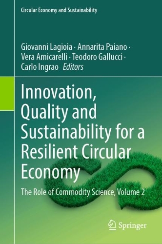 Innovation, Quality and Sustainability for a Resilient Circular Economy: The Role of Commodity Science, Volume 2. 2024 ed.