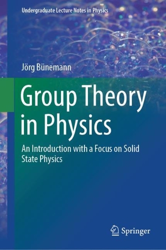 Group Theory in Physics: An Introduction with a Focus on Solid State Physics. 2024 ed.