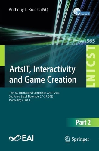 ArtsIT, Interactivity and Game Creation: 12th EAI International Conference, ArtsIT 2023, Sao Paulo, Brazil, November 27-29, 2023, Proceedings, Part II. 2024 ed.