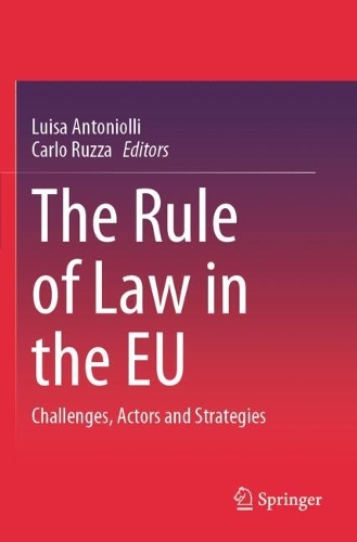 The Rule of Law in the EU: Challenges, Actors and Strategies.