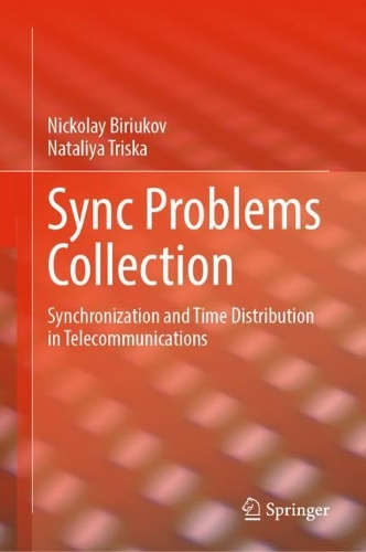 Sync Problems Collection: Synchronization and Time Distribution in Telecommunications. 2024 ed.