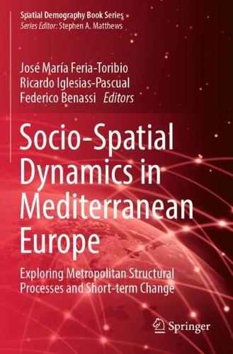 Socio-Spatial Dynamics in Mediterranean Europe: Exploring Metropolitan Structural Processes and Short-term Change.