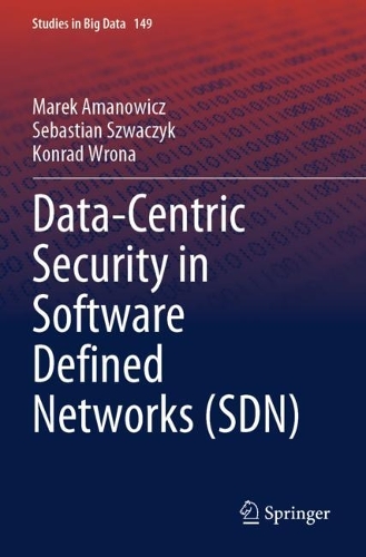 Data-Centric Security in Software Defined Networks (SDN).