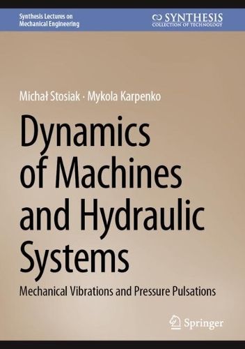 Dynamics of Machines and Hydraulic Systems: Mechanical Vibrations and Pressure Pulsations. 2024 ed.