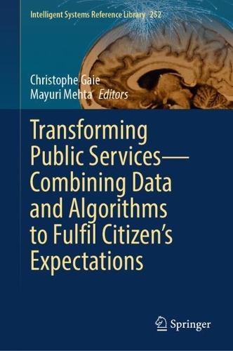 Transforming Public Services-Combining Data and Algorithms to Fulfil Citizen's Expectations. 2024 ed.
