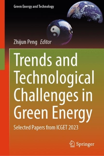 Trends and Technological Challenges in Green Energy: Selected Papers from ICGET 2023. 2024 ed.