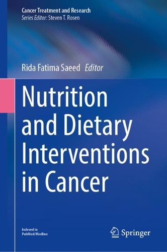 Nutrition and Dietary Interventions in Cancer. 1st ed. 2024