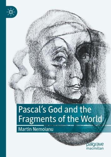 Pascal's God and the Fragments of the World.