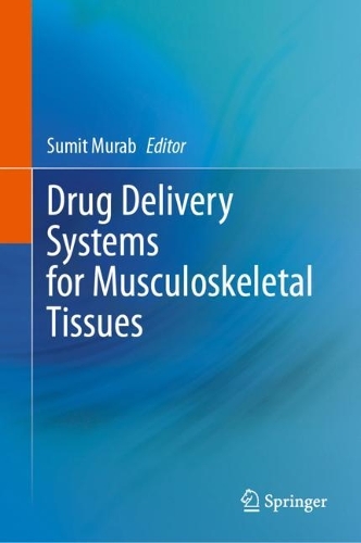 Drug Delivery Systems for Musculoskeletal Tissues. 2024 ed.