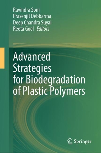 Advanced Strategies for Biodegradation of Plastic Polymers. 2024 ed.