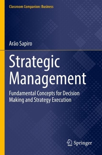 Strategic Management: Fundamental Concepts for Decision Making and Strategy Execution.