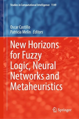 New Horizons for Fuzzy Logic, Neural Networks and Metaheuristics. 2024 ed.