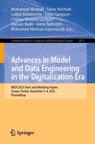 Advances in Model and Data Engineering in the Digitalization Era: MEDI 2023 Short and Workshop Papers, Sousse, Tunisia, November 2-4, 2023, Proceedings. 2024 ed.