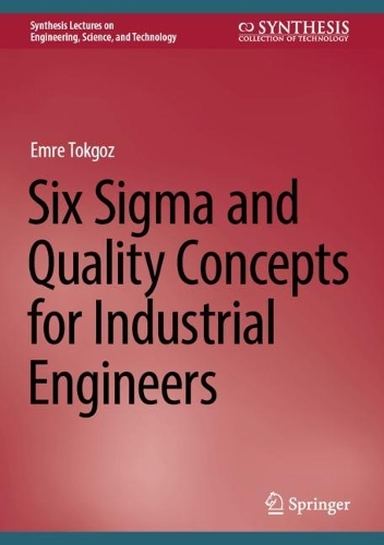 Six Sigma and Quality Concepts for Industrial Engineers. 2024 ed.