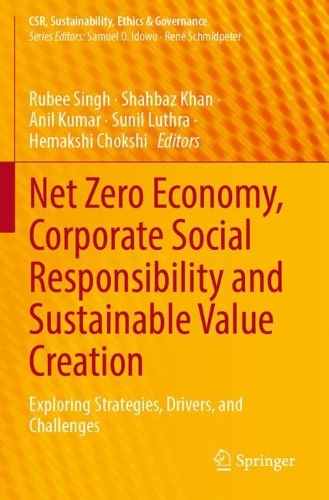 Net Zero Economy, Corporate Social Responsibility and Sustainable Value Creation: Exploring Strategies, Drivers, and Challenges.