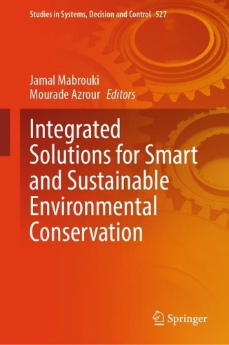 Integrated Solutions for Smart and Sustainable Environmental Conservation. 2024 ed.