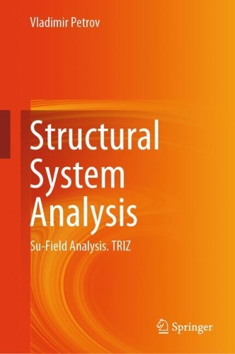 Structural System Analysis: Su-Field Analysis. TRIZ. 2024 ed.