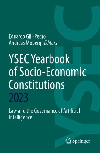 YSEC Yearbook of Socio-Economic Constitutions 2023: Law and the Governance of Artificial Intelligence.