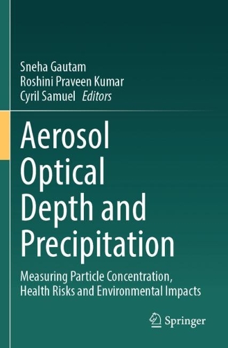 Aerosol Optical Depth and Precipitation: Measuring Particle Concentration, Health Risks and Environmental Impacts.