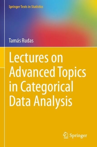 Lectures on Advanced Topics in Categorical Data Analysis.