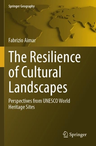 The Resilience of Cultural Landscapes: Perspectives from UNESCO World Heritage Sites.