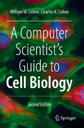 A Computer Scientist's Guide to Cell Biology. Second Edition 2024