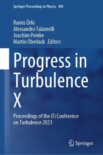 Progress in Turbulence X: Proceedings of the iTi Conference on Turbulence 2023. 2024 ed.