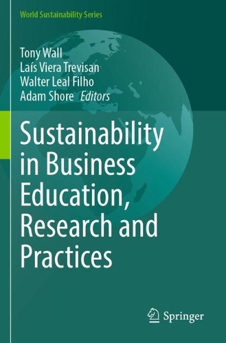 Sustainability in Business Education, Research and Practices.