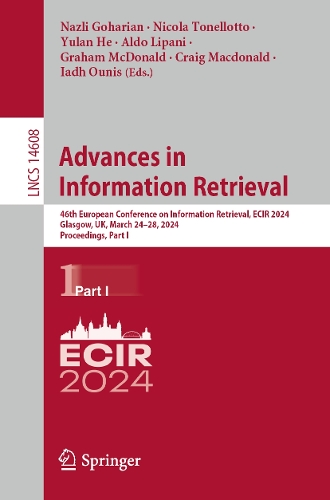 Advances in Information Retrieval: 46th European Conference on Information Retrieval, ECIR 2024, Glasgow, UK, March 24-28, 2024, Proceedings, Part I. 2024 ed.