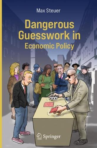 Dangerous Guesswork In Economic Policy. 2024 ed.