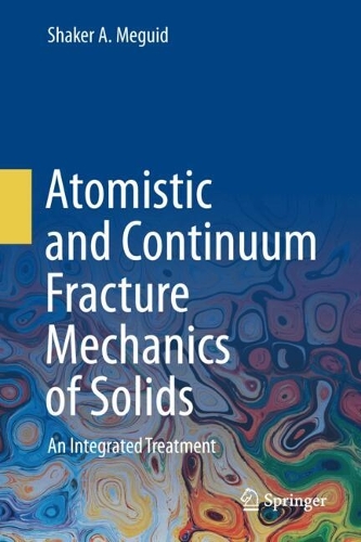 Atomistic and Continuum Fracture Mechanics of Solids: An Integrated Treatment. 2024 ed.
