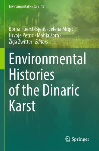 Environmental Histories of the Dinaric Karst.