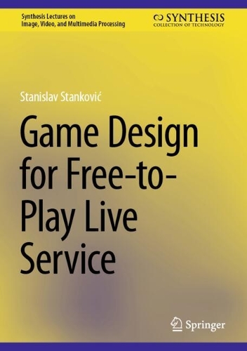 Game Design for Free-to-Play Live Service. 2024 ed.