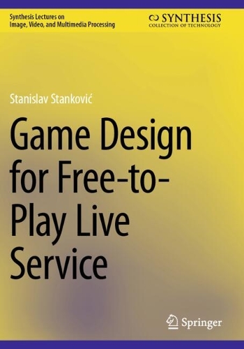 Game Design for Free-to-Play Live Service.
