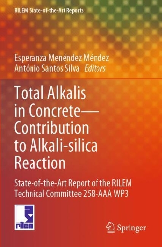 Total Alkalis in Concrete-Contribution to Alkali-silica Reaction: State-of-the-Art Report of the RILEM Technical Committee 258-AAA WP3.