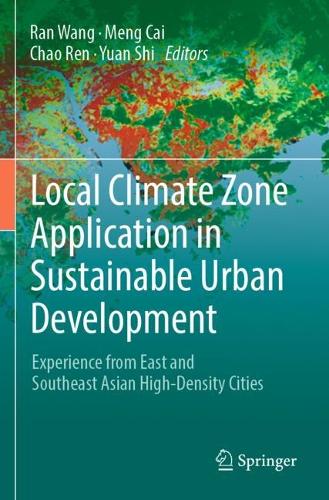 Local Climate Zone Application in Sustainable Urban Development: Experience from East and Southeast Asian High-Density Cities.